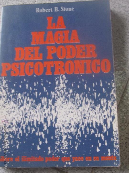 Libros de segunda mano: LA MAGIA DEL PODER PSICOTRONICO ROBERT B. STONE EDIT NUEBOS TEMAS A&Ntilde;O 1982 - Foto 1