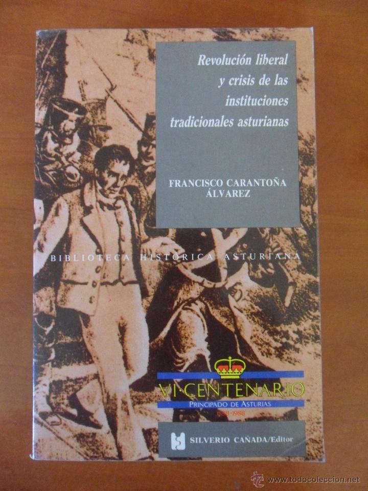 Second hand books: REVOLUCION LIBERAL Y CRISIS DE LAS INSTITUCIONES TRADICIONALES ASTURIANAS. FRANCISCO CARANTO&Ntilde;A ALVAR