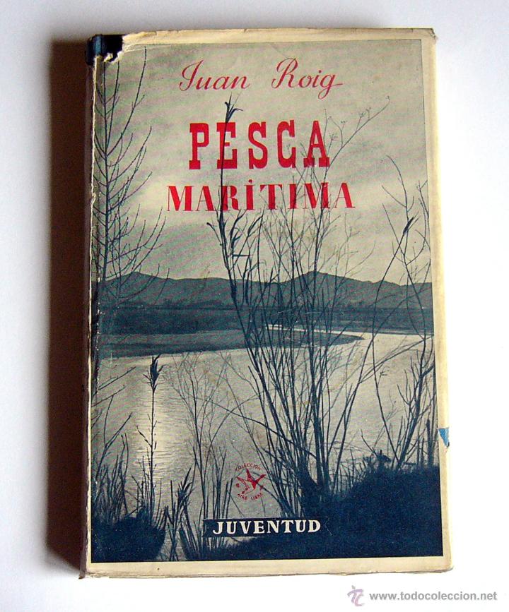 Libros de segunda mano: PESCA MARITIMA - JUAN ROIG - EDITORIAL JUVENTUD. 1958 - Foto 1