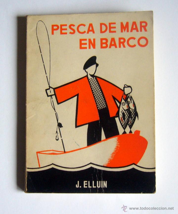 Libros de segunda mano: PESCA DE MAR EN BARCO - JACQUES ELLUIN - EDITORIAL PARANINFO. 1968 - Foto 1