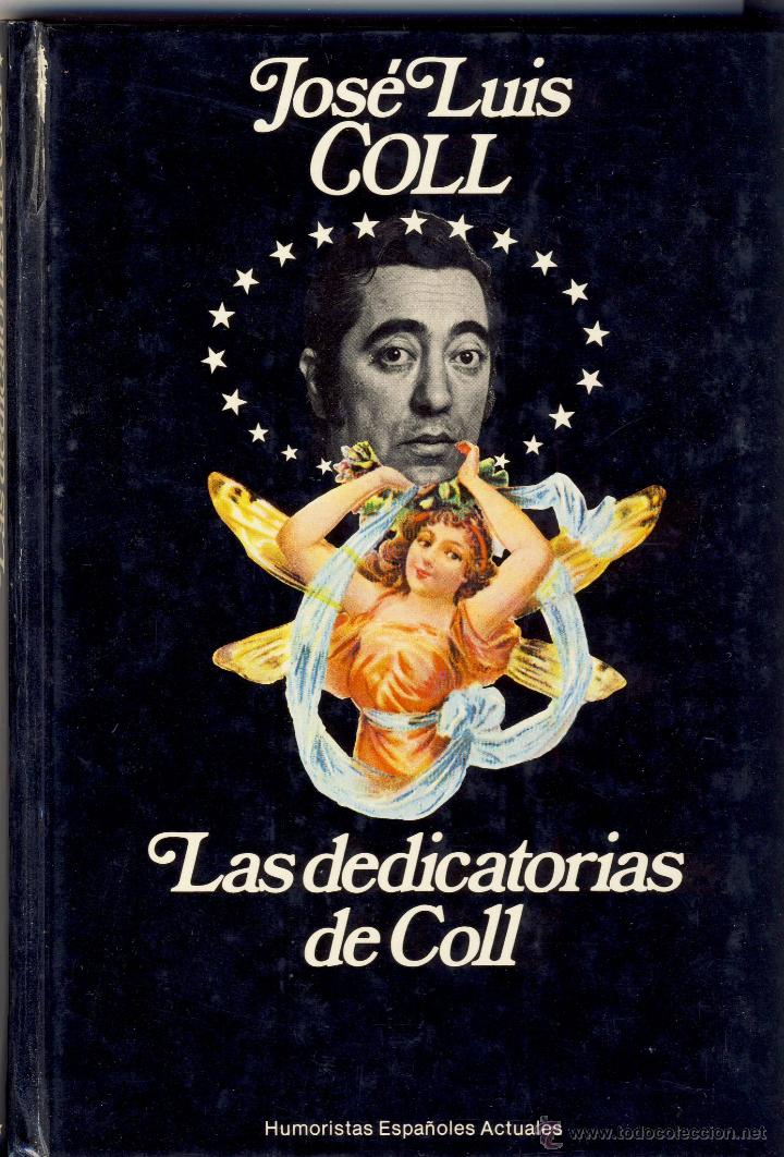 Libros de segunda mano: JOSE LUIS COLL.- LAS DEDICATORIAS DE COLL.- - Foto 1