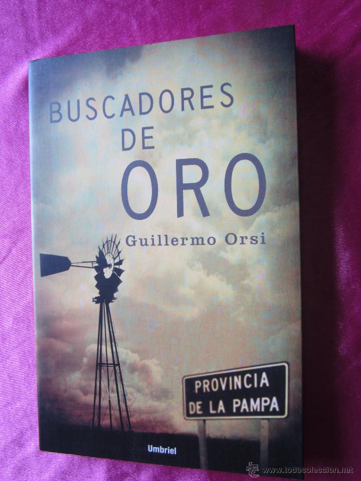 Libros de segunda mano: BUSCADORES DE ORO - GUILLERMO ORSI 2007 UMBRIEL - Foto 1