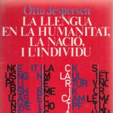 Libros de segunda mano: LA LLENGUA EN LA HUMANITAT, LA NACIO I L'INDIVIDU / O. JESPERSEN. BCN : ED.62, 1969. 18X12CM. 238 P.