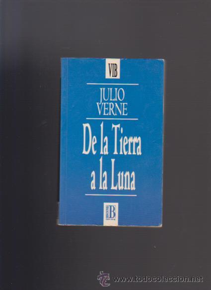 Libros de segunda mano: JULIO VERNE - DE LA TIERRA A LA LUNA - EDICIONES B  1991 - Foto 1