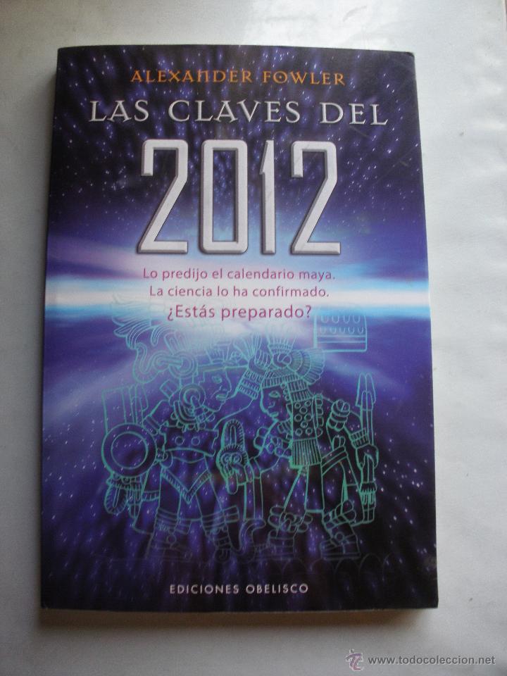 Libros de segunda mano: LAS CLAVES DEL 2012. ALEXANDER FOWLER - Foto 1