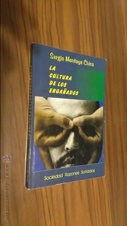 Gebrauchte B&uuml;cher: LA CULTURA DE LOS ENGA&Ntilde;ADOS. SERGIO MONTOYA CHICA. SOCIEDAD RAZONES SO&Ntilde;ADOS,