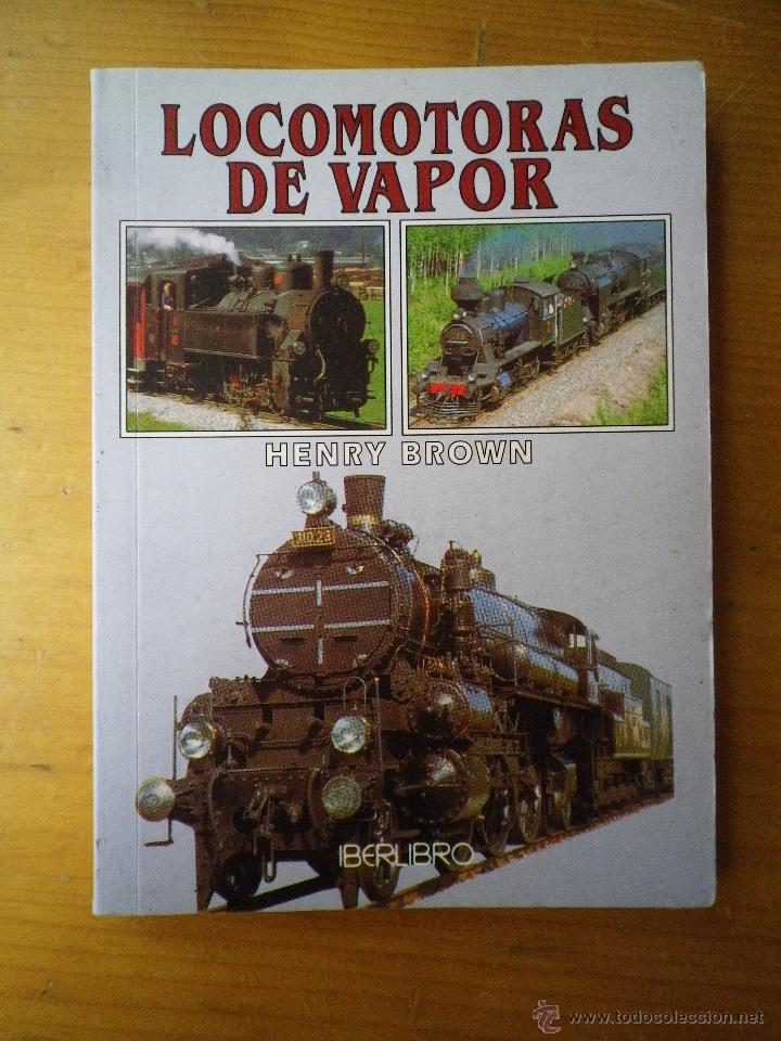 Libros de segunda mano: LIBRO LOCOMOTORAS DE VAPOR  POR  HENRY BROWN - Foto 1