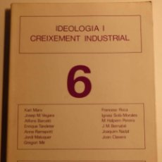 Libros de segunda mano: IDEOLOGIA I CREIXEMENT INDUSTRIAL Nº6. Lote 51201346