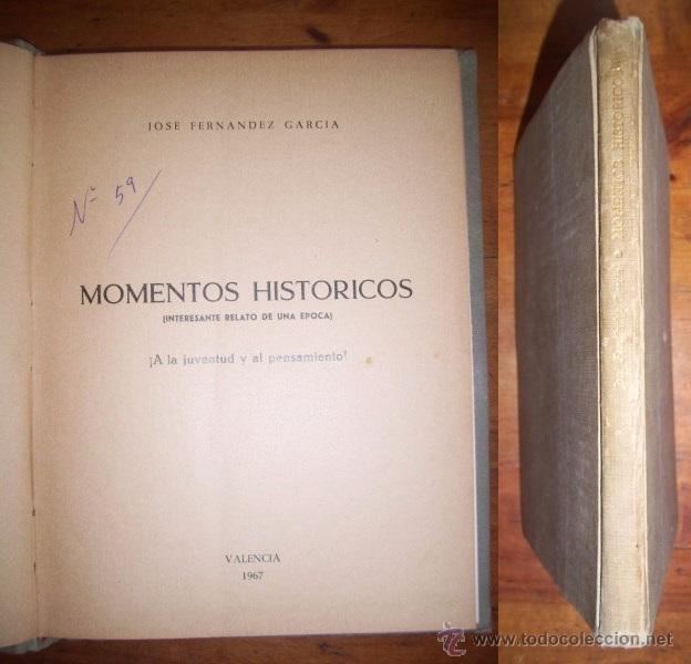 Libros de segunda mano: FERN&Aacute;NDEZ GARC&Iacute;A, Jos&eacute;. Momentos historicos : (Interesante relato de una epoca)