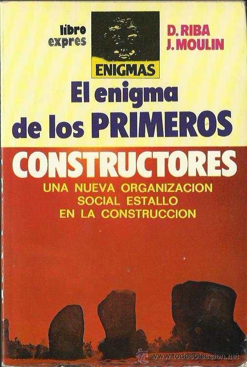 Libros de segunda mano: D. RIBA / J. MOULIN : El enigma de los primeros constructores.  (Libroexpress, 1981) - Foto 1