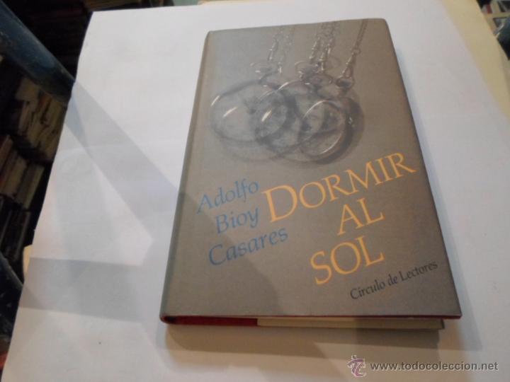 Libros de segunda mano: Adolfo Bioy Casares, Dormir al Sol, Circulo de Lectores - Foto 1