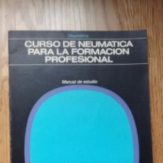 Libros de segunda mano: CURSO DE NEUMÁTICA PARA LA FORMACION PROFESIONAL; UN MANUAL DE FESTO DIDACTIC. 1ª EDICIÓN, 1978.. Lote 51340234