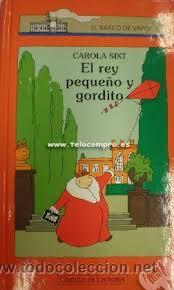 Libros de segunda mano: el rey peque&ntilde;o y gordito,carola sixt,el barco de vapor,circulo