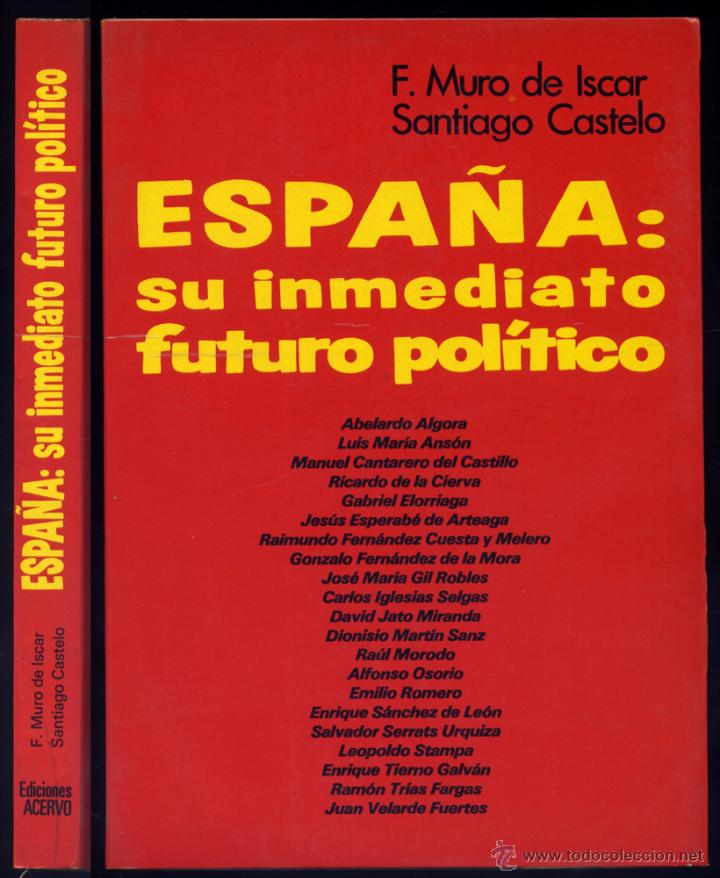 Livres d'occasion: MURO DE ISCAR, Francisco y CASTELO, Santiago.  Espa&ntilde;a: su inmediato futuro pol&iacute;tico.  1975.