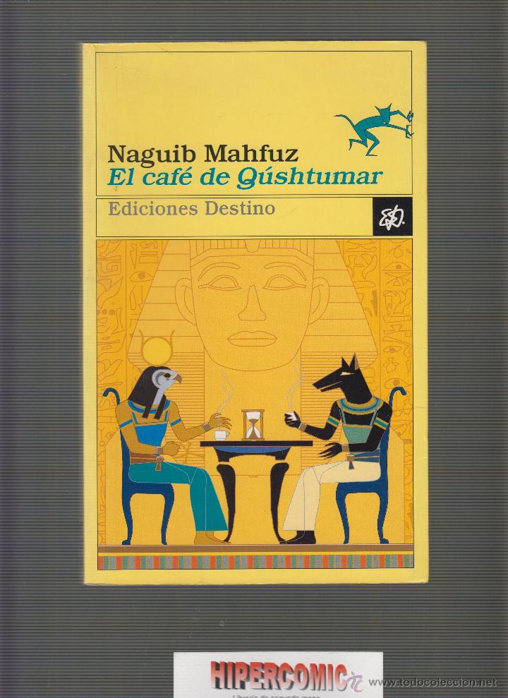 Libros de segunda mano: EL CAF&Eacute; DE Q&Uacute;SHTUMAR / NAGUIB MAHFUZ - Foto 1