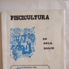 Libros de segunda mano: PISCICULTURA EN AGUA DULCE - 1990 - ALAND ALARCON - LILIANA CHAVEZ - GRACIELA MENA - CIPRENOR