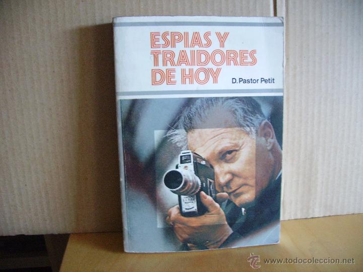 Libros de segunda mano: ESPIAS Y TRAIDORES DE HOY --- D.PASTOR PETIT - Foto 1