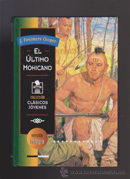 Libros de segunda mano: EL &Uacute;LTIMO MOHICANO - J. FENIMORE COOPER - VERSI&Oacute;N &Iacute;NTEGRA - ED. GAVIOTA 1994 / ILUSTRADO - Foto 1