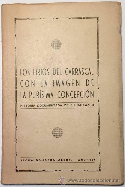 Libros de segunda mano: LOS LIRIOS DEL CARRASCAL CON LA IMAGEN DE LA PUR&Iacute;SIMA CONCEPCI&Oacute;N. HISTORIA DOCUMENTADA DE SU HALLAZG - Foto 1