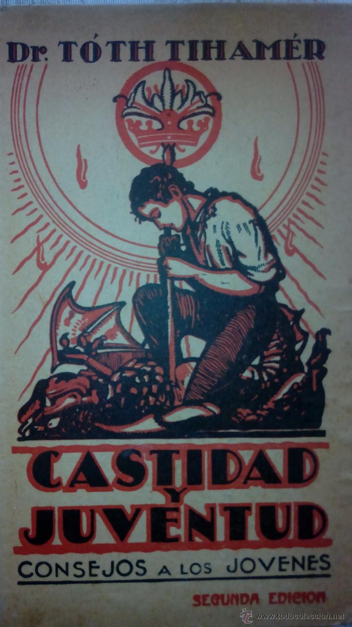 Libri di seconda mano: Castidad y juventud. Dr Toth Tihamer, segunda edici&oacute;n 1940