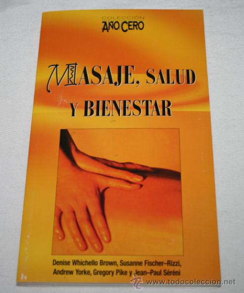 Libros de segunda mano: MASAJE SALUD Y BIENESTAR, COLECCION A&Ntilde;O CERO, LIBRO - Foto 1