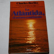 Libros de segunda mano: LA ATLANTIDA EL OCTAVO CONTINENTE, CHARLES BERLITZ, CIRCULO DE LECTORES, EDITORIAL PLANETA 1984. Lote 51619396