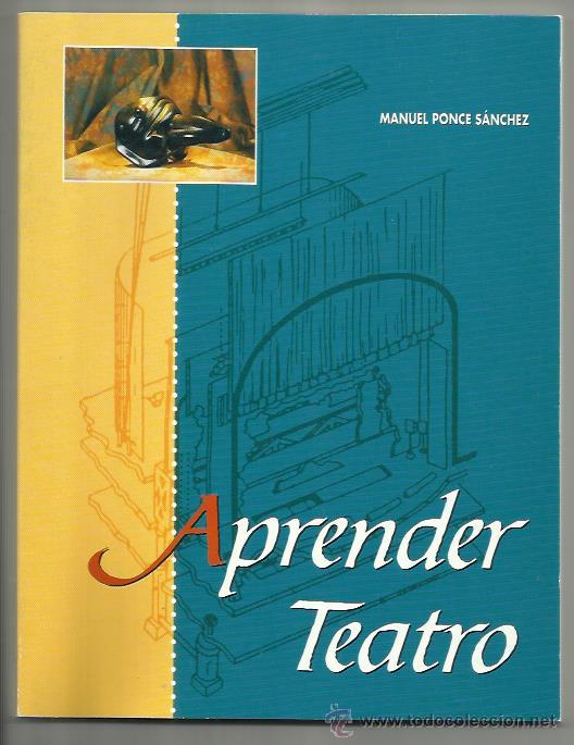 Libros de segunda mano: LIBRO APRENDER TEATRO MANUEL PONCE S&Aacute;NCHEZ,95 PAGINAS.A&Ntilde;O 1988. - Foto 1