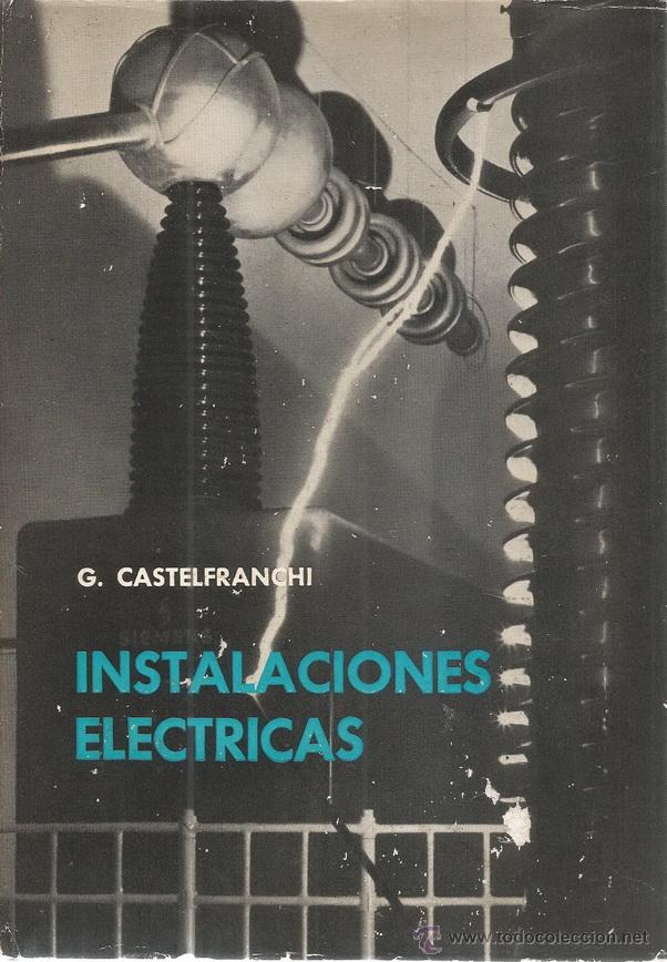 Libros de segunda mano: GIUSEPPE CASTELFRANCHI. Instalaciones el&eacute;ctricas. RM71165. - Foto 1