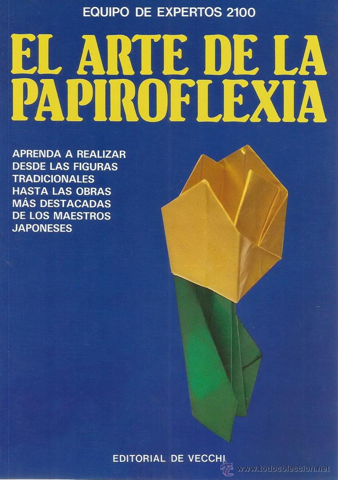 Libros de segunda mano: EQUIPO DE EXPERTOS 2100. El arte de la Papiroflexia. RM71186. - Foto 1
