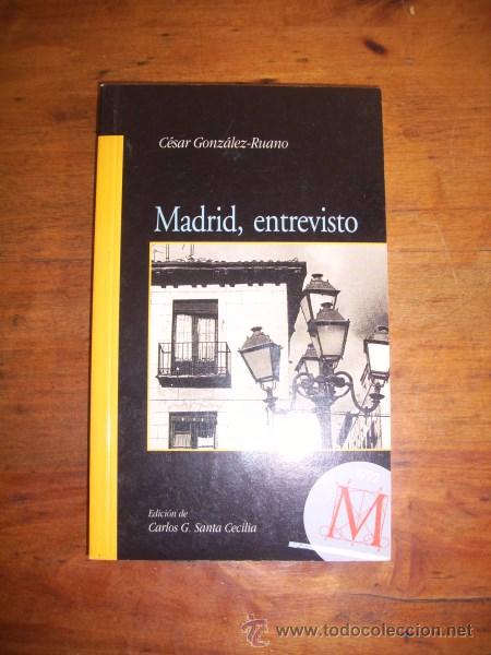 Libros de segunda mano: GONZ&Aacute;LEZ-RUANO, C&eacute;sar. Madrid, entrevisto - Foto 1