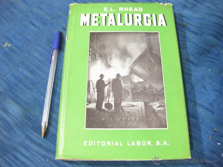 Libros de segunda mano: METALURGIA. RHEAD. EDITORIAL LABOR. 1957 - Foto 1