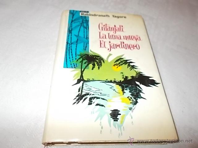 Libros de segunda mano: GITANJALI / LA LUNA NUEVA / EL JARDINERO Rabindranath Tagore - Foto 1