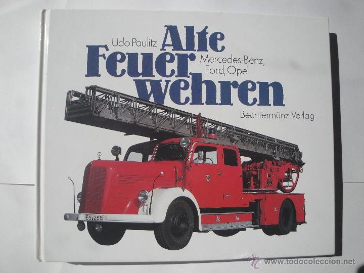 Libros de segunda mano: Alte Feuerwehren Mercedes-Benz, Ford y Opel, de Udo Paulitz