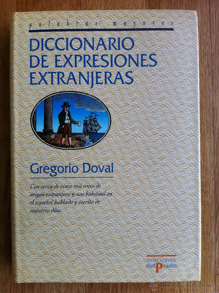 Libros de segunda mano: DICCIONARIO DE EXPRESIONES EXTRANJERAS. GREGORIO DOVAL. EDICIONES DEL PRADO - Foto 1
