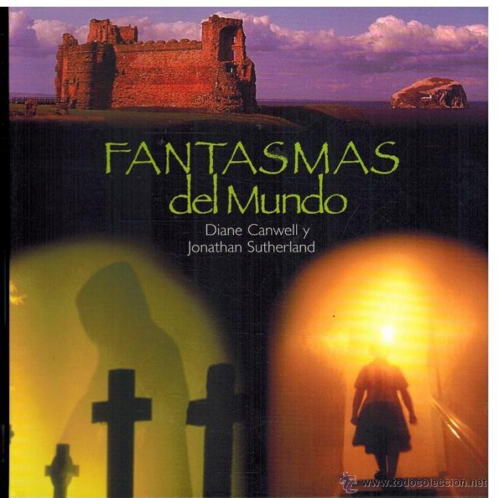 Libros de segunda mano: FANTASMAS DEL MUNDO. CANWELL, D. y SUTHERLAND, J. Lisma 2008. - Foto 1