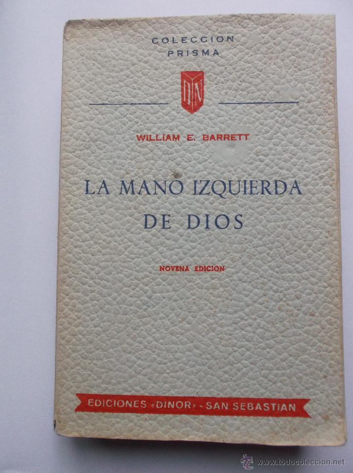 Libros de segunda mano: LA MANO IZQUIERDA DE DIOS - WILLIAM E. BARRETT - 1960. - Foto 1