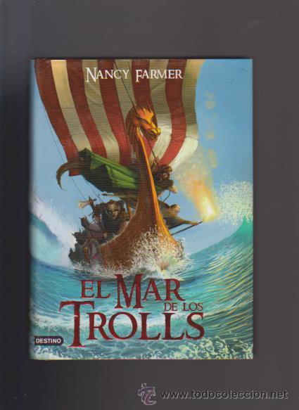 Libros de segunda mano: EL MAR DE LOS TROLLS - NANCY FARMER - EDICIONES DESTINO 2006 - Foto 1