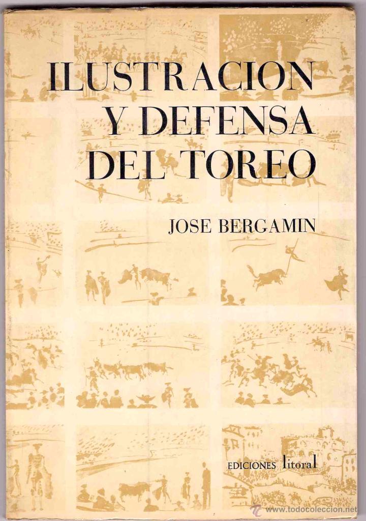 Libros de segunda mano: Ilustraci&oacute;n y defensa del toreo. Jos&eacute; Bergamin - Foto 1
