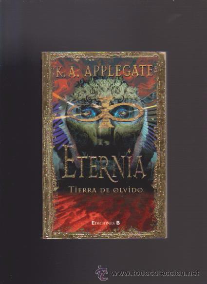 Libros de segunda mano: ETERNIA, TIERRA DE OLVIDO - K.A. APPLEGATE - EDICIONES B 2000 - Foto 1