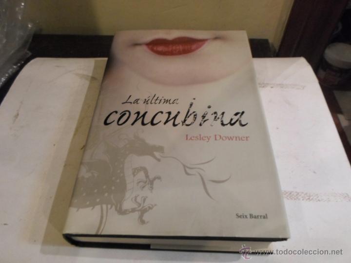 Libros de segunda mano: Lesley Downer, La ultima concubina, Seix Barral, 2003 - Foto 1
