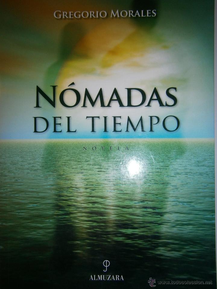 Libros de segunda mano: Nomadas del Tiempo Gregorio Morales Almuzara 2005 EC - Foto 1