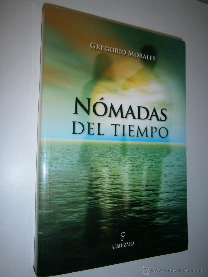 Libros de segunda mano: Nomadas del Tiempo Gregorio Morales Almuzara 2005 EC - Foto 2