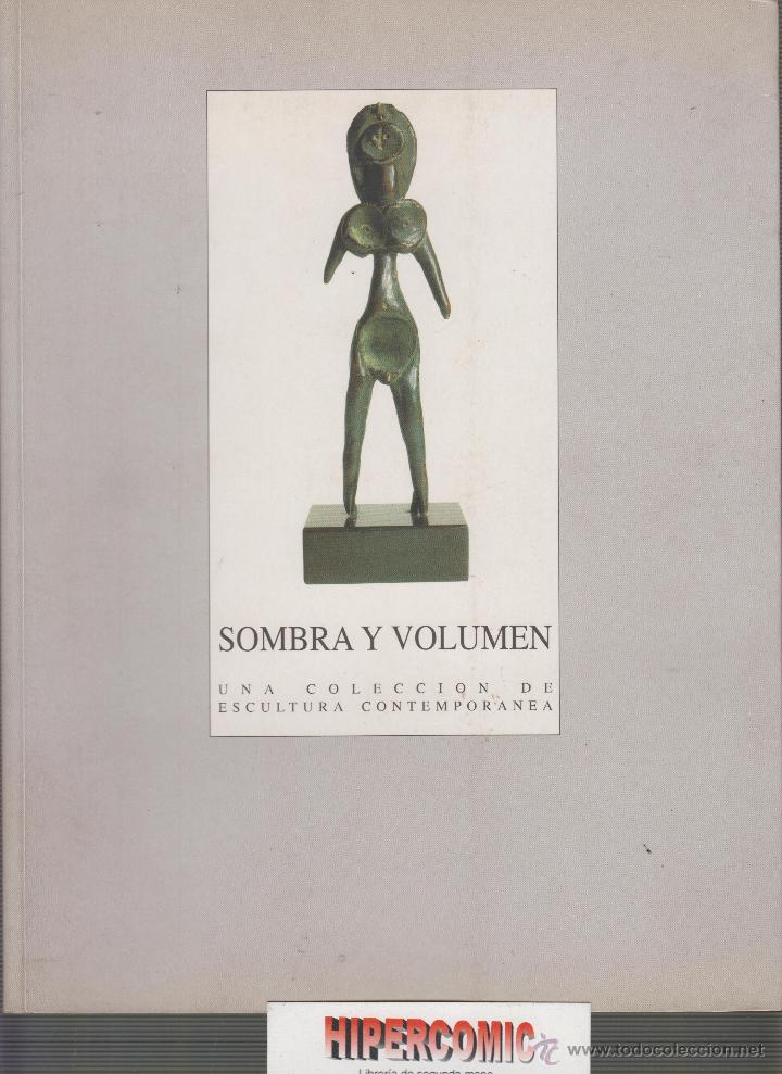 Libri di seconda mano: SOMBRA Y VOLUMEN, UNA COLECCION DE ESCULTURA CONTEMPORANEA