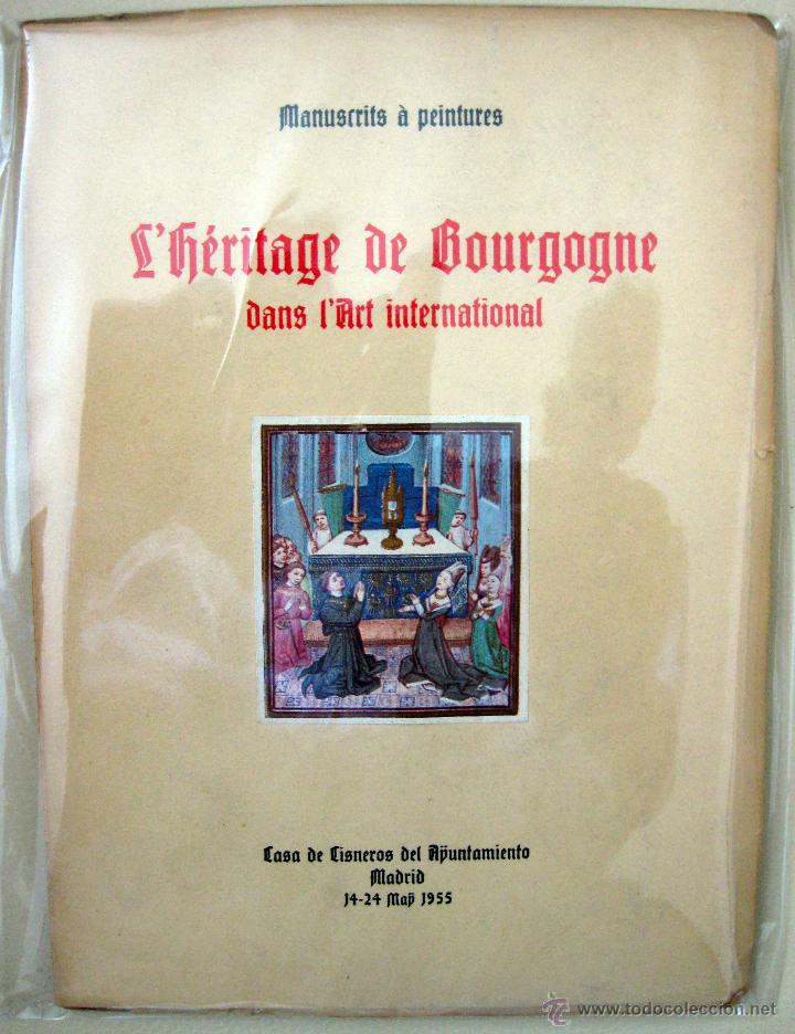 Second hand books: L'heritage de Bourgogne dans l'art international. Exposition de Manuscrits &agrave; Peintures. 1955