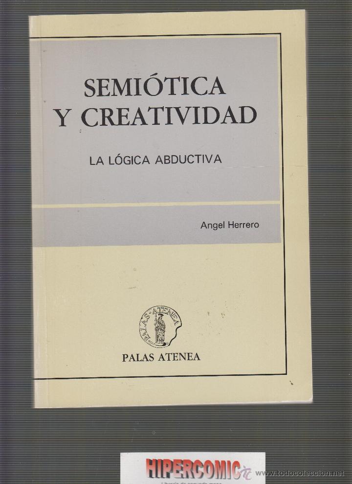 Libros de segunda mano: SEMI&Oacute;TICA Y CREATIVIDAD. LA L&Oacute;GICA ABDUCTIVA