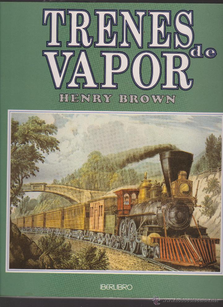 Libros de segunda mano: libro trenes de vapor de henry brown - Foto 1