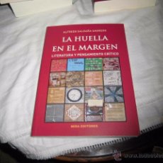 Libros de segunda mano: LA HUELLA EN EL MARGEN LITERATURA Y PENSAMIENTO CRITICO.ALFREDO SALDAÑA SAGREDO.MIRA EDITORES 2013.-