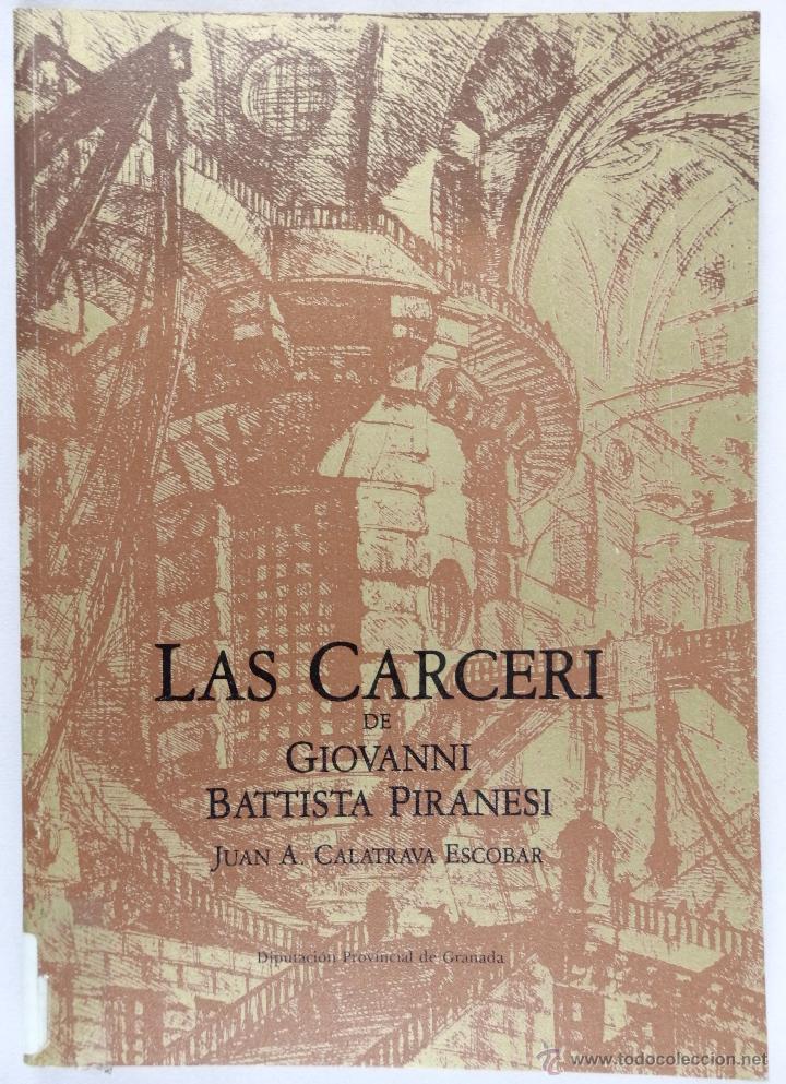 Libros de segunda mano: LAS CARCERI DE GIOVANNI BATTISTA PIRANESI: ENTRE CLASICISMO Y ROMANTICISMO. GRANADA