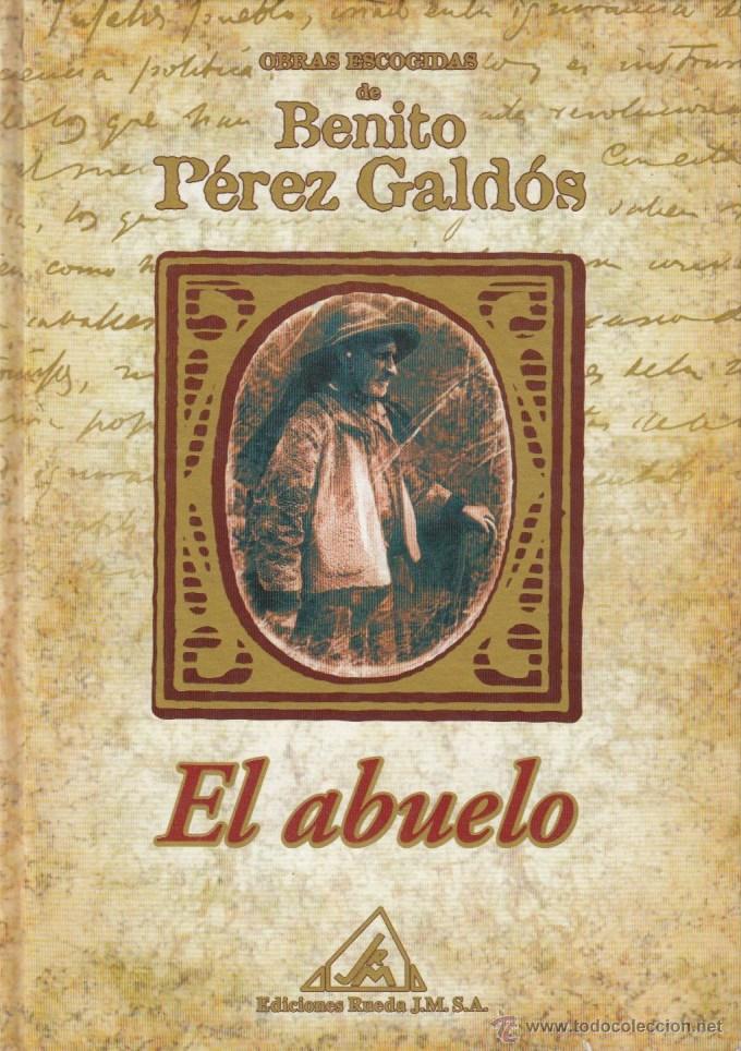 Libros de segunda mano: BENITO P&Eacute;REZ GALD&Oacute;S / EL ABUELO . EDICIONES RUEDA 2001. 1&ordf; EDICI&Oacute;N - Foto 1