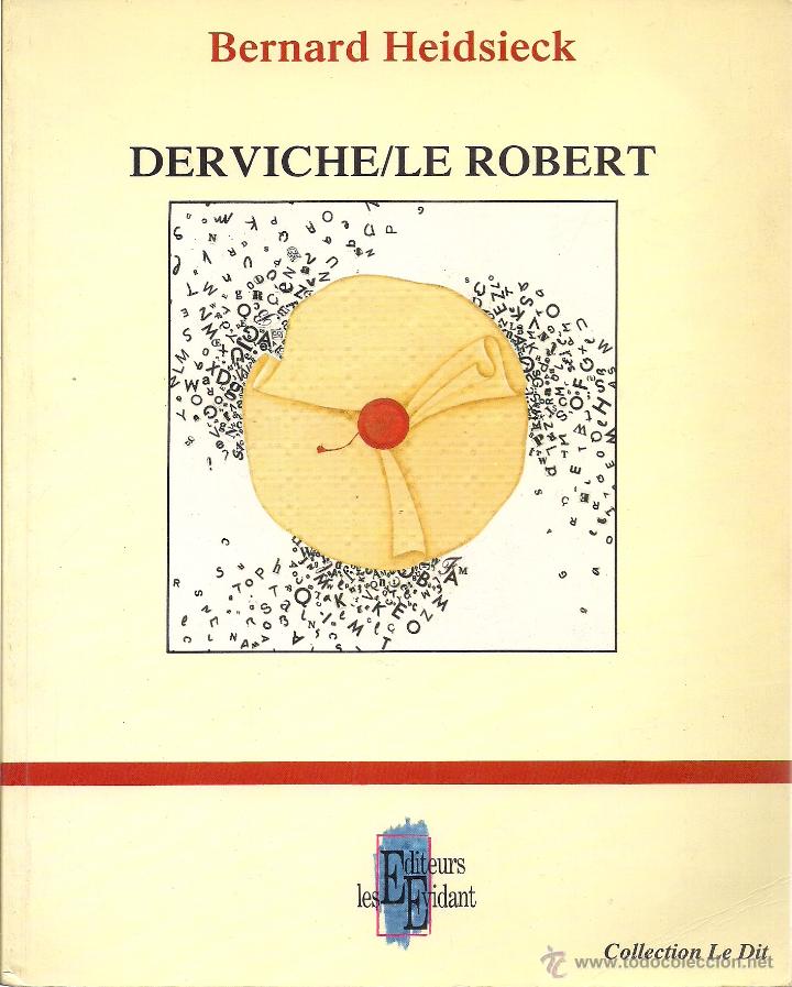 Libros de segunda mano: Bernard HEIDSIECK : Derviche/Le Robert (pr&eacute;c&eacute;d&eacute; de Notes a Posteriori).  Les Editeurs Evidant, 1988 - Foto 1